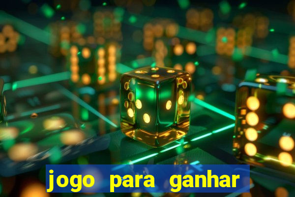 jogo para ganhar dinheiro de verdade sem depositar